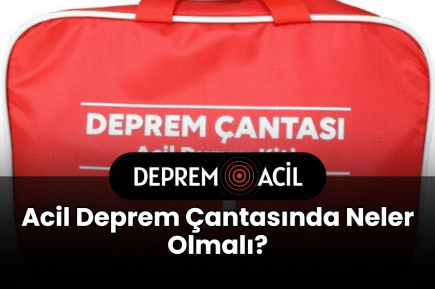 Acil Deprem Çantasında Neler Olmalı?