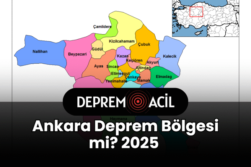 Ankara Deprem Bölgesi mi 2025? Ankara Deprem Riskleri