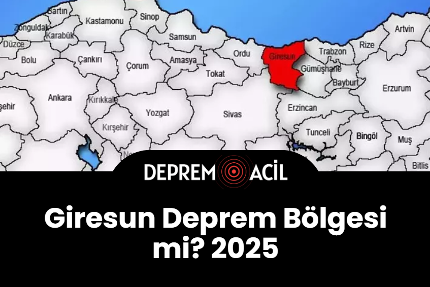 Giresun Deprem Bölgesi mi? 2025