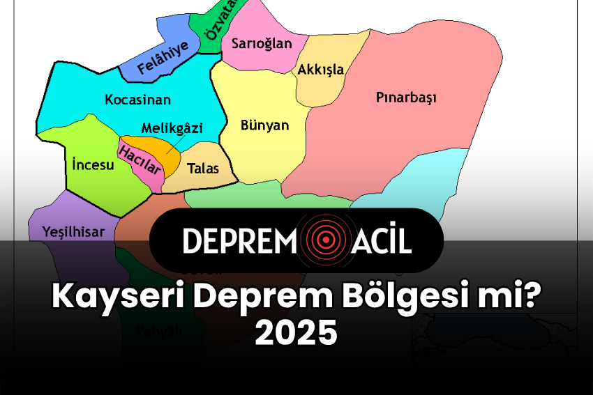 Kayseri Deprem Bölgesi mi? 2025 Şehrin Jeolojik Konumu ve Deprem Riskleri