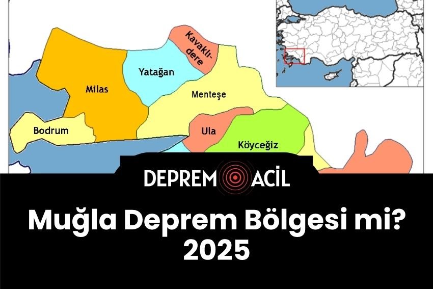 Muğla Deprem Bölgesi mi? 2025
