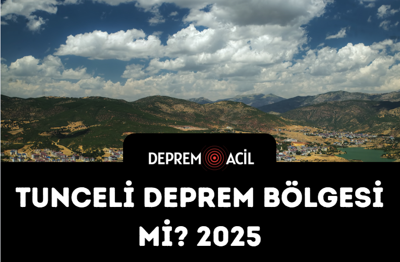 Tunceli Deprem Bölgesi mi?